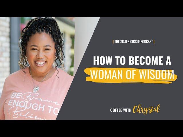 Becoming a Woman of Wisdom