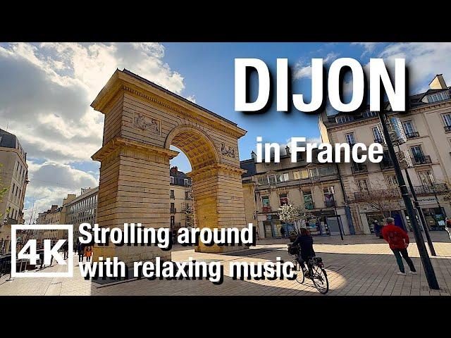 DIJON,  FRANCE: 4K walking tour in in the historic city centre with relaxing music