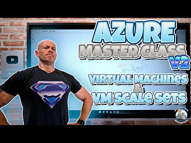 Azure Master Class v2 - Module 7 - VM and VMSS