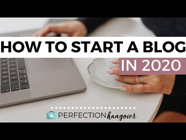 Step by Step Guide to Starting a Blog in 2020