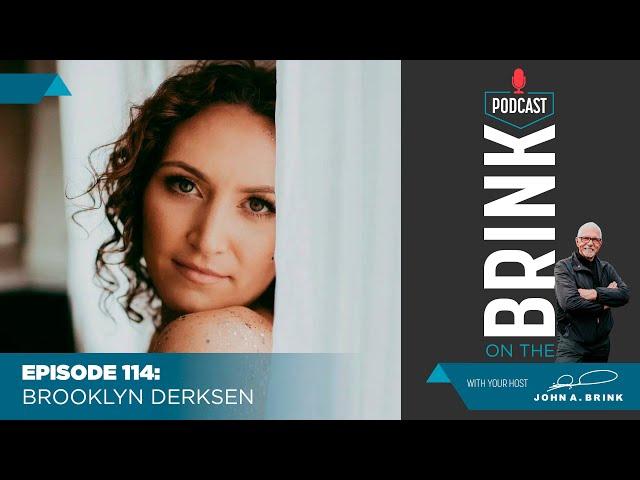 On The Brink | Brooklyn Derksen | Episode #114
