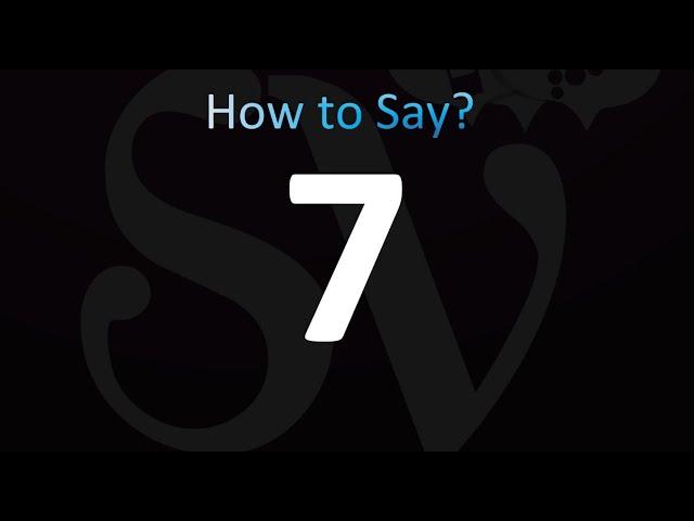 How to Pronounce 7 (Number Seven)