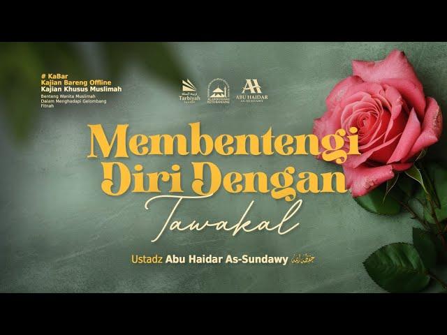 [LIVE] Membentengi Diri Dengan Tawakal - Ustadz Abu Haidar As-Sundawy حفظه الله