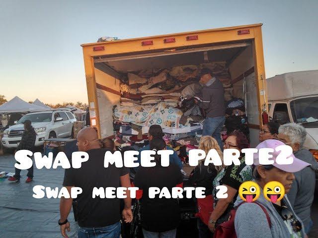 DIA DE SWAP MEET CHACHAREANDO PARTE 2