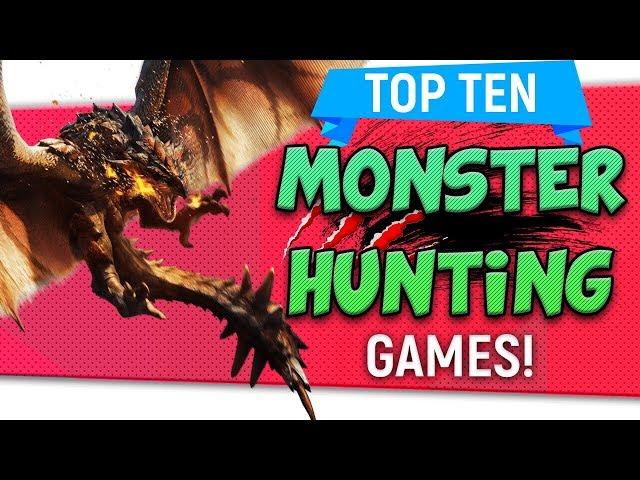 "Top Ten Monster Hunting Games" By Skylent - 2018