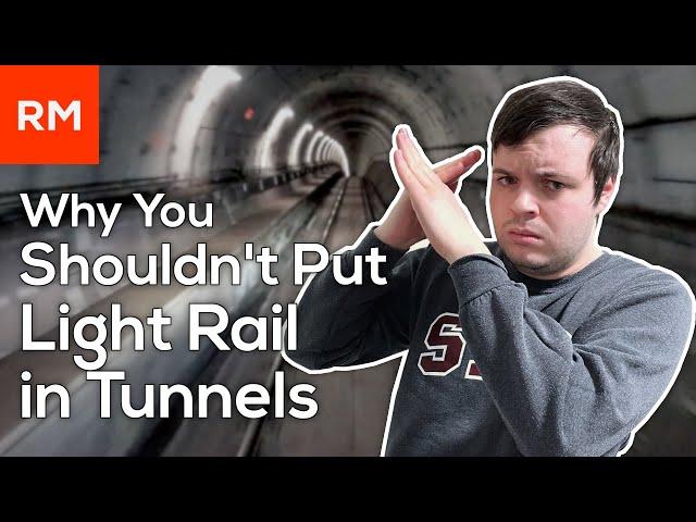 Why You Shouldn't Put Light Rail in Tunnels