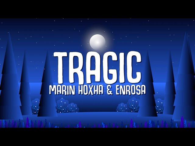 Marin Hoxha - Tragic (Lyrics) ft. ENROSA