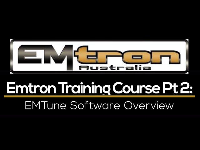 Emtron Training Course Part 2: EMTune Software Overview | Evans Performance Academy