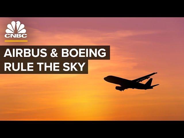 Why Airbus And Boeing Dominate The Sky