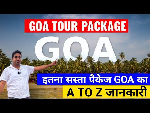 Goa Tour Package 2024-25 | A to Z Tour Guide | Hotel Stay, Sightseeing, Activities & Cruise Party