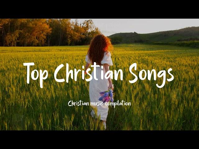 Top 50 Christian Songs Playlist ~ Christian Music Playlist 2024 ~ Top Christian Songs 2024