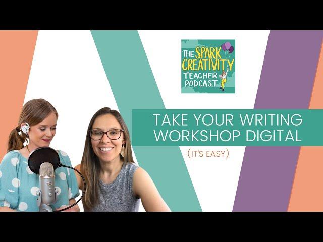 Take Your Writing Workshop Digital with Amanda Werner | Spark Creativity Podcast Ep. 110