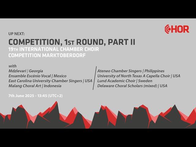 Internationaler Kammerchor-Wettbewerb Marktoberdorf 2025 - Competition 1st Round Part II