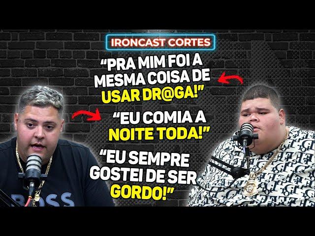 MAUMAUZK E GORDÃO REVELARAM COMO COMEÇARAM A ENGORDAR E TER COMPULSÃO ALIMENTAR – IRONCAST CORTES