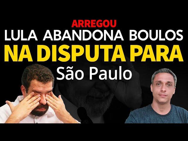 LULA abandona Boulos na disputa para São Paulo