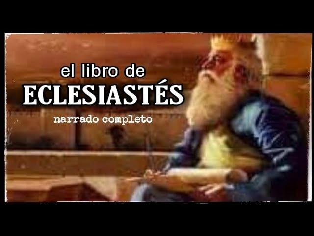 el libro de ECLESIASTÉS (AUDIOLIBRO) narrado completo