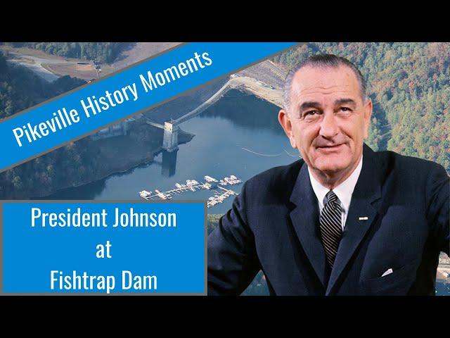 President Johnson at Fishtrap Dam