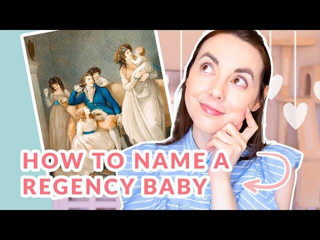 How to Name Your Regency Era Baby (Or Character): Girls and Boys Baby Names