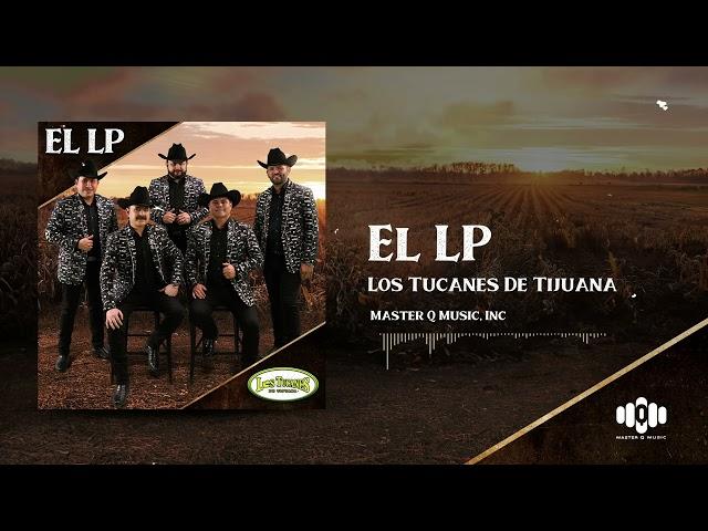 El LP – Los Tucanes de Tijuana (Audio Oficial)