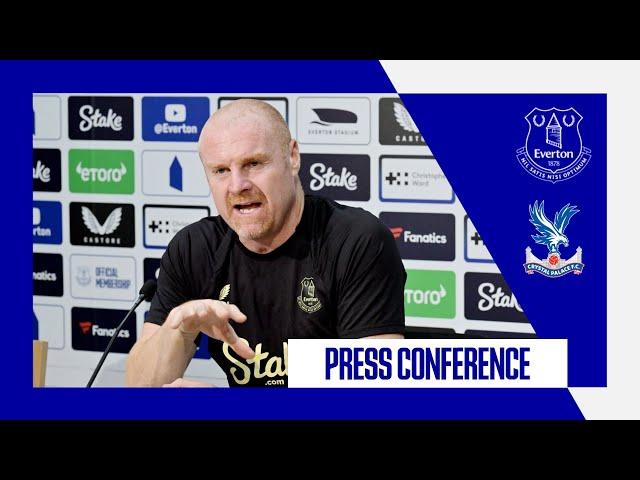 EVERTON V CRYSTAL PALACE | Sean Dyche's press conference | GW6