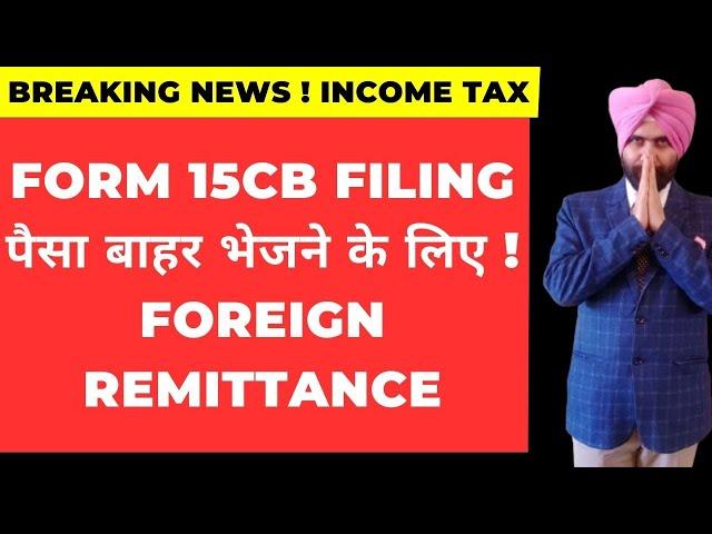 FORM 15CB FILING FOR FOREIGN REMITTANCE BY NRI I FORM 15CA FILING