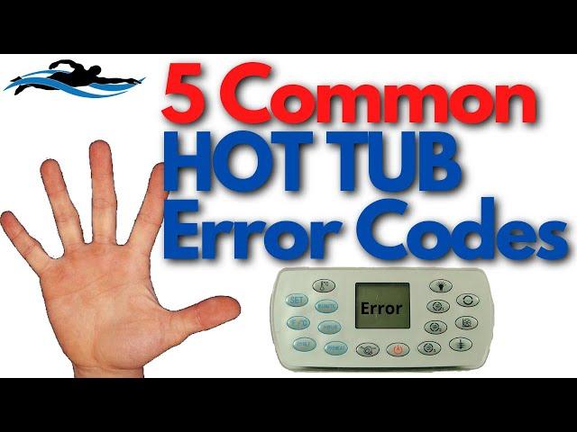 5 Common HOT TUB Error Codes / Error Code On The HOT TUB Topside ?