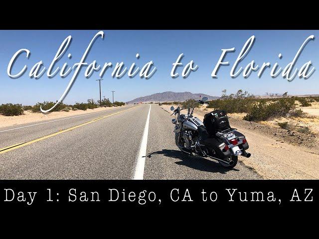 Cross-Country Motorcycle Trip | Day 1: San Diego, CA to Yuma, AZ