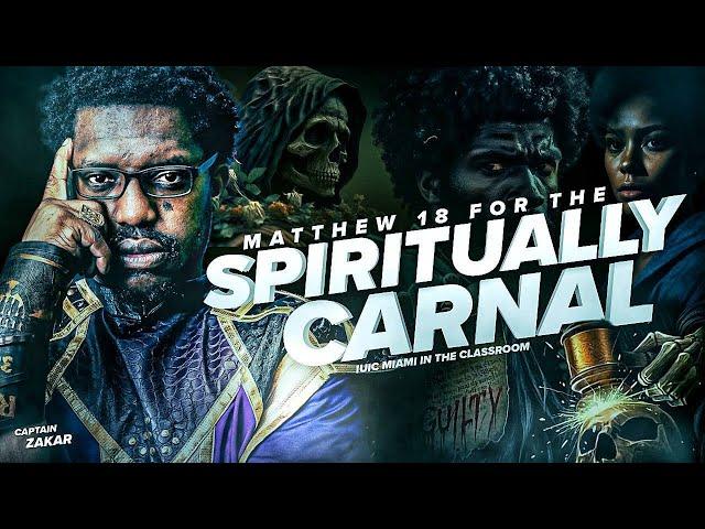 MATTHEW 18 FOR THE SPIRITUALLY CARNAL || InTheClassRoom || #IUIC