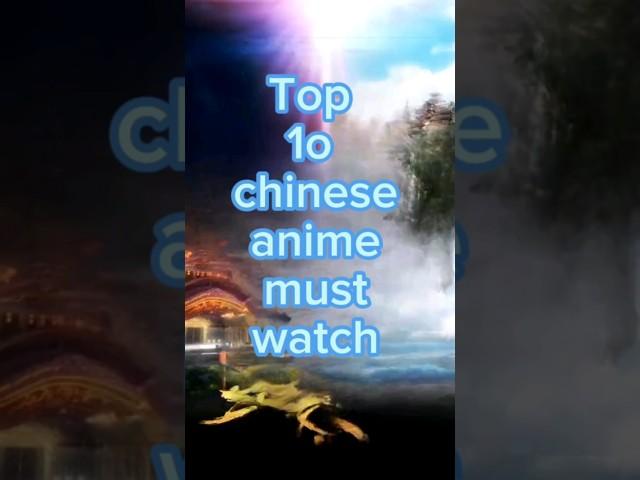 Top 10 Best Chinese Anime (Donghua)You Need to Watch Right Now#chinese anime#donghua  @wonderland943