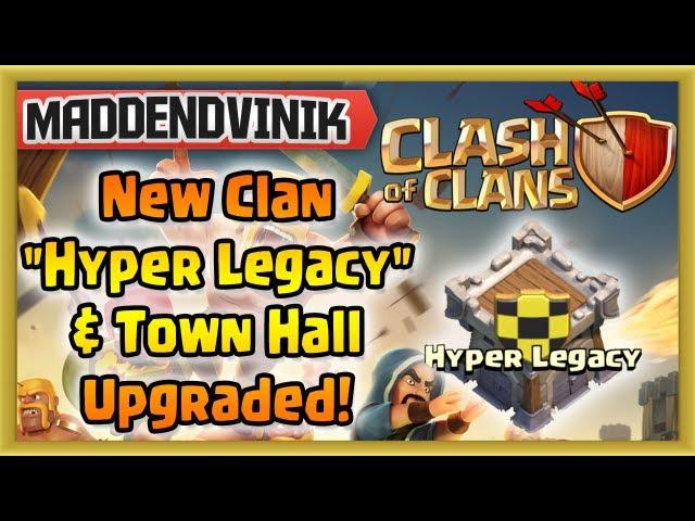 Clash of Clans - New Clan "Hyper Legacy" & Town Hall Finished Upgrading! (Gameplay Commentary)