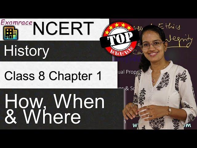 NCERT Class 8 History Chapter 1: How, When And Where | English | CBSE