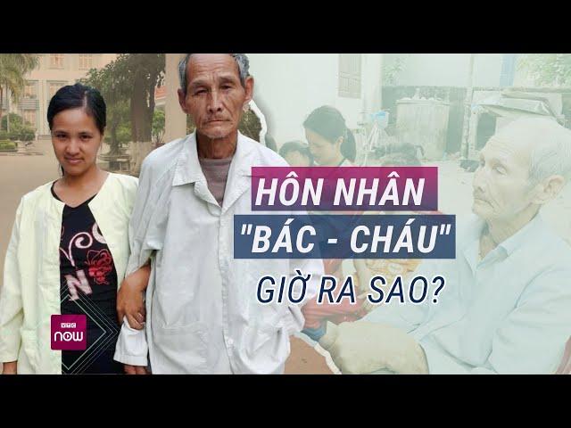 Cuộc sống hiện tại của vợ chồng “bác - cháu”, chồng hơn vợ 43 tuổi: Sau đám cưới là khổ cực trăm bề