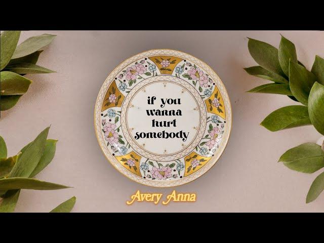 Avery Anna - if you wanna hurt somebody (Lyric Video)