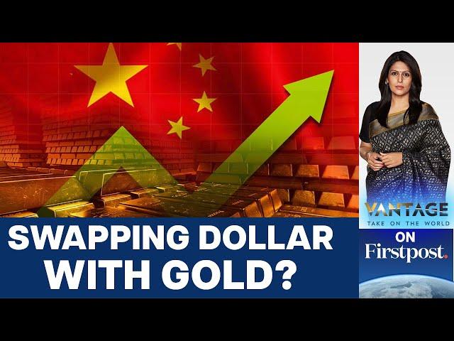 Gold to Replace the US Dollar? India, China Beef Up Reserves | Vantage with Palki Sharma