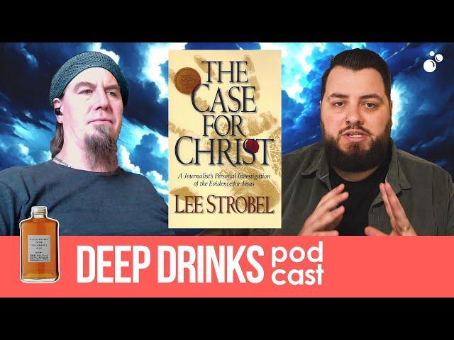 Bible Scholar Reviews "The Case for Christ" | Deep Drinks Podcast #105 with David McDonald
