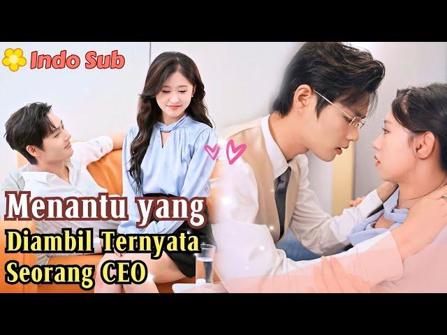 [Indo Sub] Menantu yang Diambil Ternyata Seorang CEO #drama #film