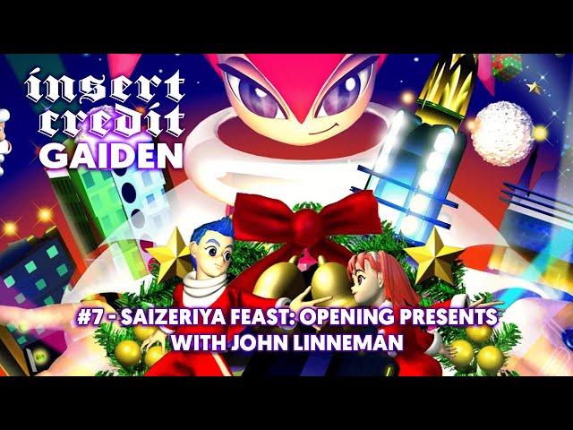 Insert Credit Gaiden 7 - Saizeriya Feast: Opening Presents with John Linneman