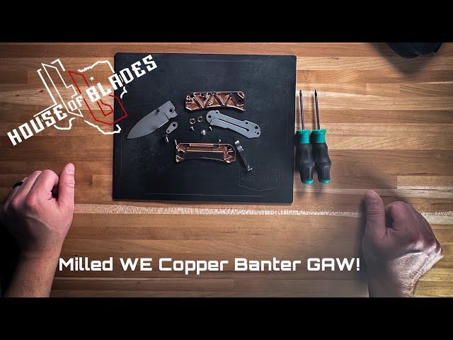 Milled WE Copper Banter GAW [CLOSED]