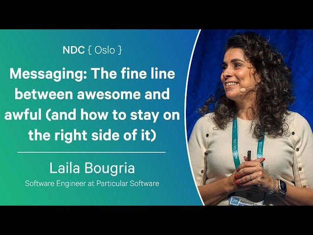 Messaging: The fine line between awesome and awful - Laila Bougria - NDC Oslo 2024