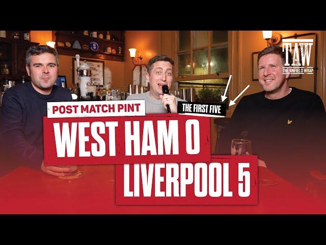 West Ham United 0 Liverpool 5 | Post Match Pint | First Five