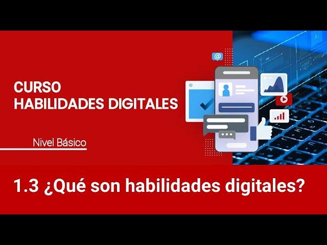 1.3 ¿Qué son habilidades digitales?