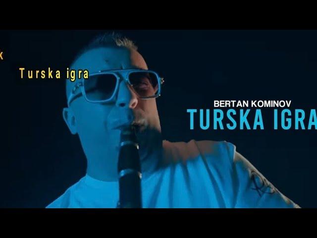   BERTAN KOMINOV    TURSKA IGRA   █▬█ █ ▀█▀   (Official Video)