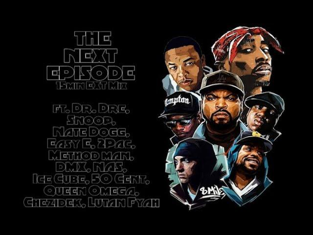 THE NEXT EPISODE - EXT. MIX ft Dre, Snoop, Nate Dogg, 2Pac, Meth, DMX, NAS, Ice Cube, Queen Omega +