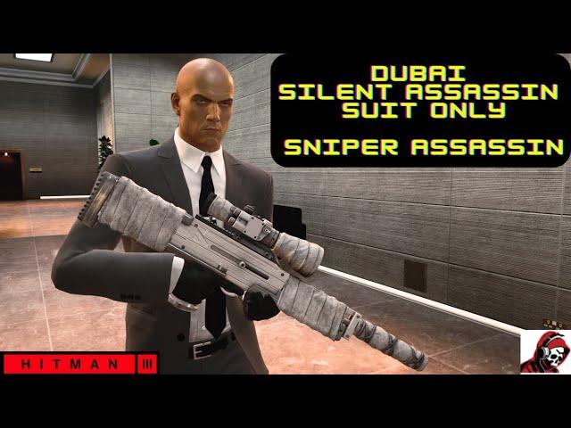 Hitman 3 | Dubai | Silent assassin | Suit only  Sniper Assassin walkthrough