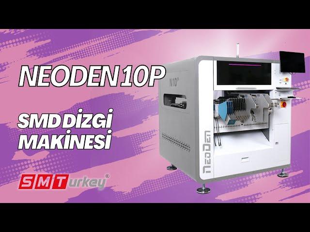 Neoden N10P SMD Dizgi Makinesi Tanıtım - İnceleme