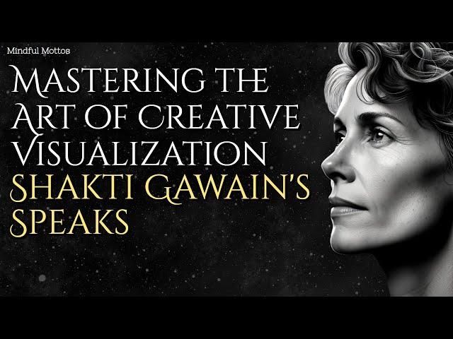 Shakti Gawain's Speaks "Mastering the Art of Creative Visualization"