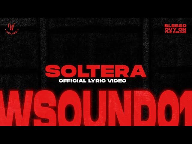 W Sound 01 - Soltera - Blessd, Westcol, Ovy On the Drums (Oficial Lyric Video)