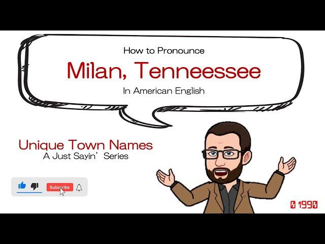 Milan, Tennessee | How to Say In American English | Pronounce | Historian's Eye | MCMP | 01990
