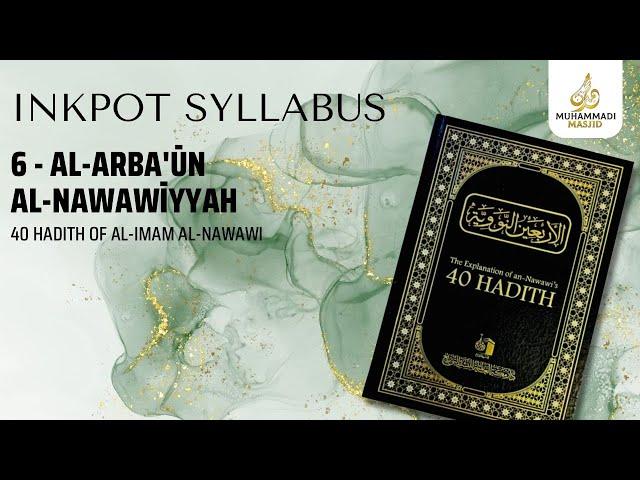 #13 Hadith 1 Part 1 || Al-Arba'un Al-Nawawiyyah || INKPOT SYLLABUS || Ustadh Huzaifah