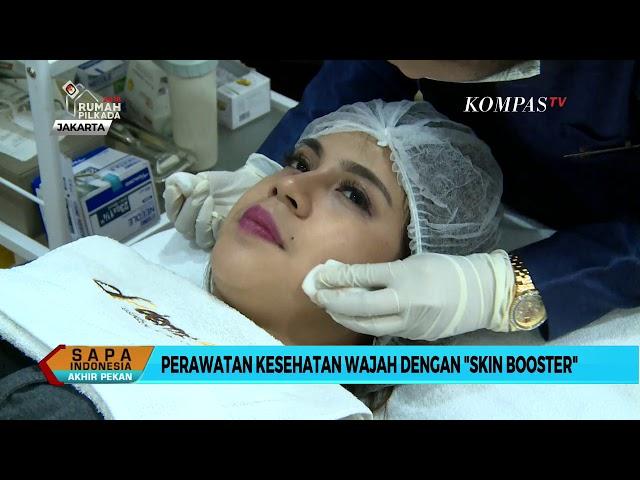 Perawatan Kesehatan Wajah dengan "Skin Booster"